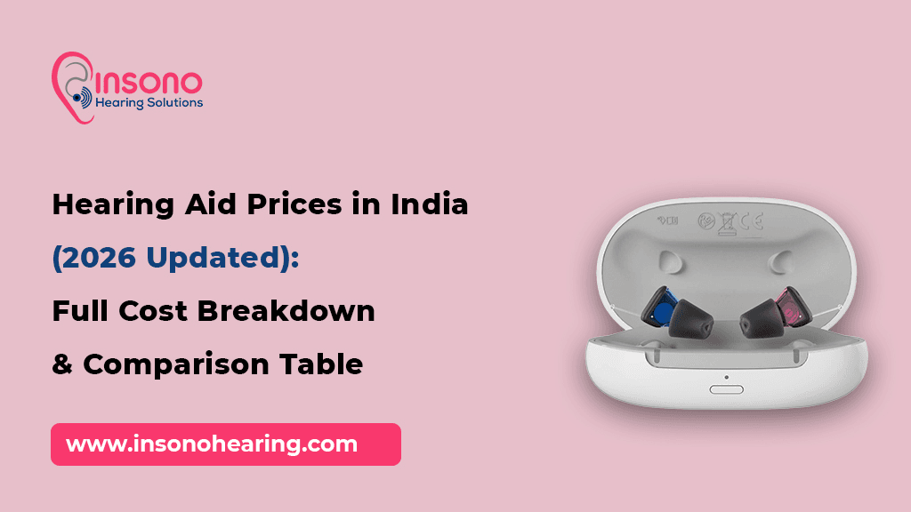 Hearing Aid Prices in India (2026 Updated): Full Cost Breakdown & Comparison Table