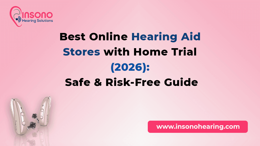 Best Online Hearing Aid Store with Home Trial (2026): Safe & Risk-Free Guide