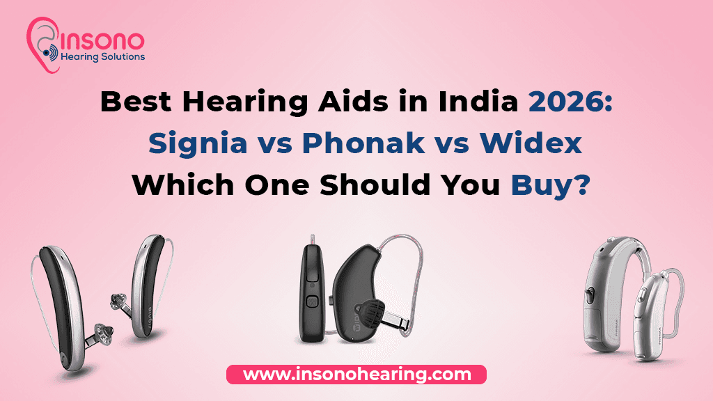 Best Hearing Aids in India 2026: Signia vs Phonak vs Widex — Which One Should You Buy?