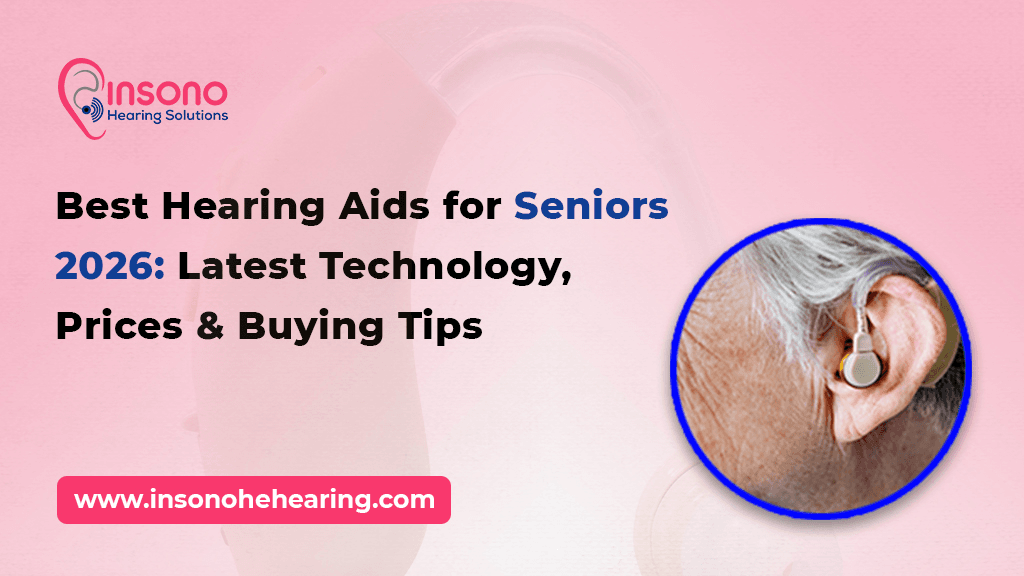 Best Hearing Aids for Seniors 2026: Latest Technology, Prices & Buying Tips
