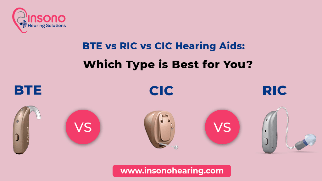 BTE vs RIC vs CIC Hearing Aids: Which Type is Best for You?