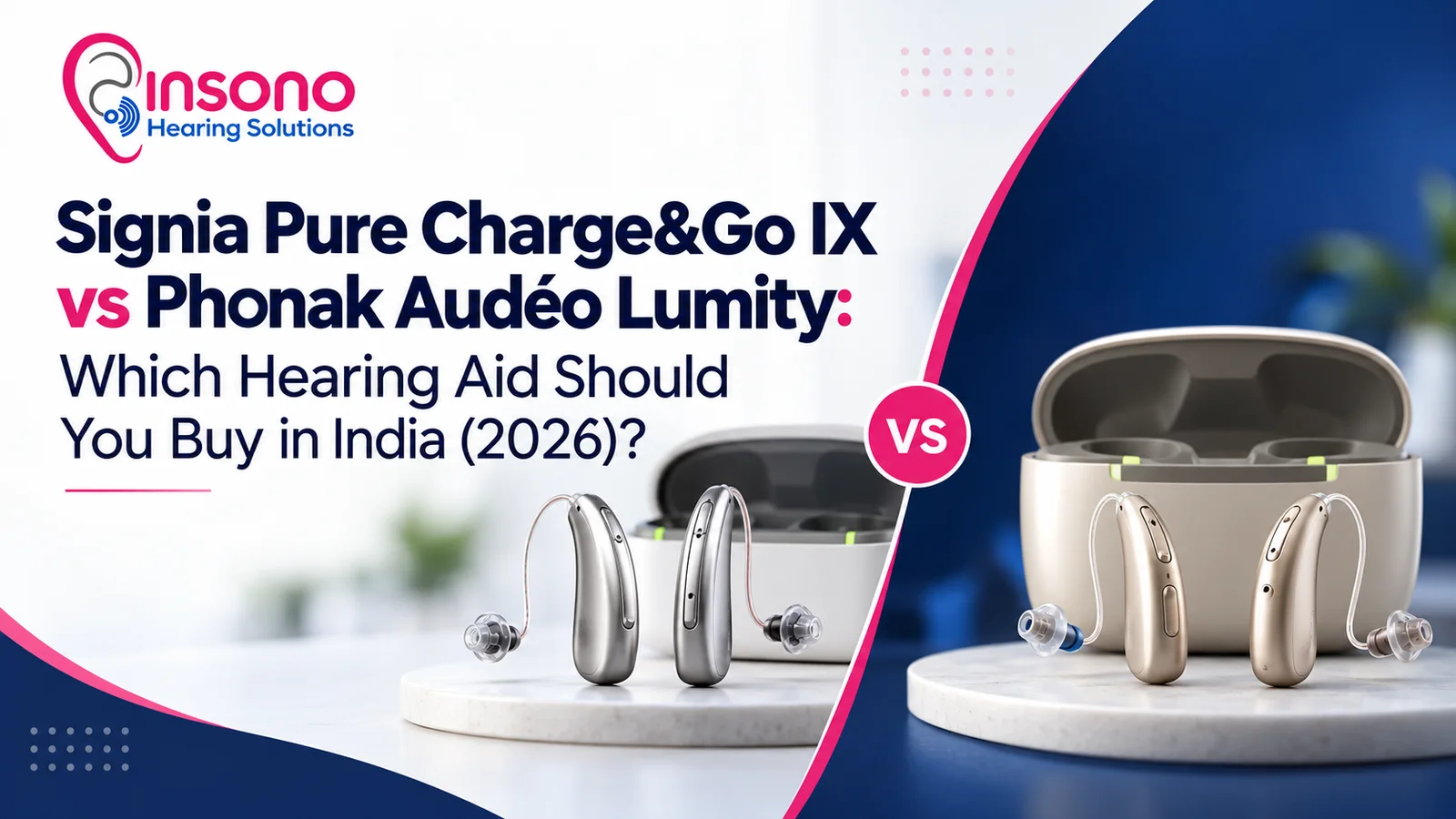 Signia Pure Charge&Go IX vs Phonak Audeo Lumity: Which Hearing Aid Should You Buy in India (2026)?