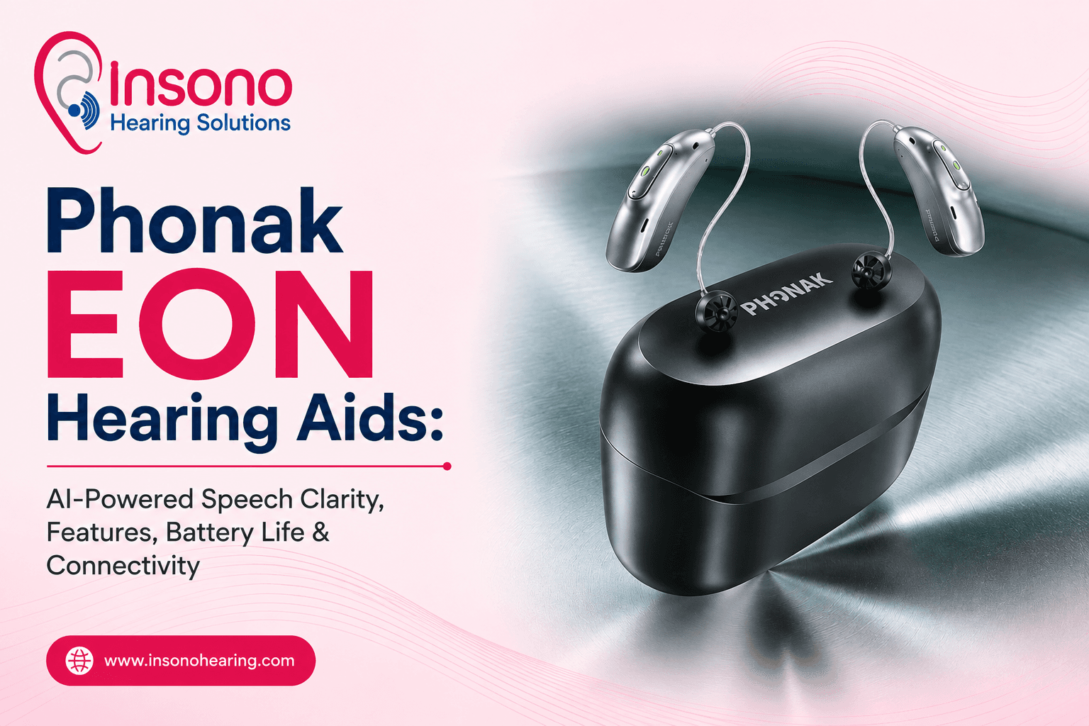 Phonak EON Hearing Aids: AI-Powered Speech Clarity, Features, Battery Life & Connectivity